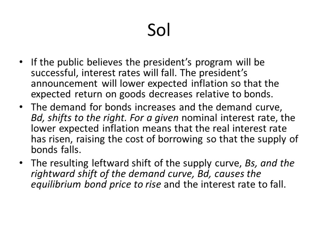 Sol If the public believes the president’s program will be successful, interest rates will